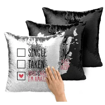 Single, Taken, Who cares i'm amazing, Μαξιλάρι καναπέ Μαγικό Μαύρο με πούλιες 40x40cm περιέχεται το γέμισμα