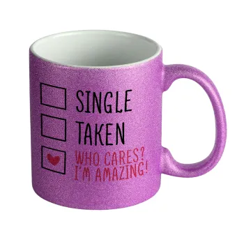 Single, Taken, Who cares i'm amazing, Κούπα Μωβ Glitter που γυαλίζει, κεραμική, 330ml