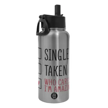 Single, Taken, Who cares i'm amazing, Metal mug thermo Silver with Straw and Spout Lid (Stainless steel), double wall, 950ml