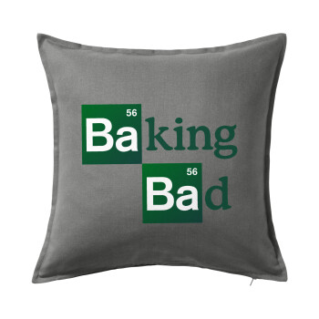 Baking Bad, Μαξιλάρι καναπέ Γκρι 100% βαμβάκι, περιέχεται το γέμισμα (50x50cm)