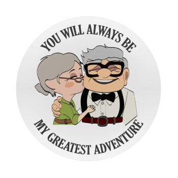 UP, YOU WILL ALWAYS BE MY GREATEST ADVENTURE, 