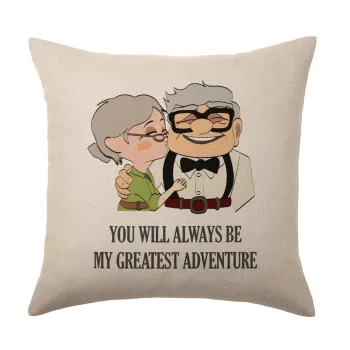 UP, YOU WILL ALWAYS BE MY GREATEST ADVENTURE, Μαξιλάρι καναπέ ΛΙΝΟ 40x40cm περιέχεται το  γέμισμα