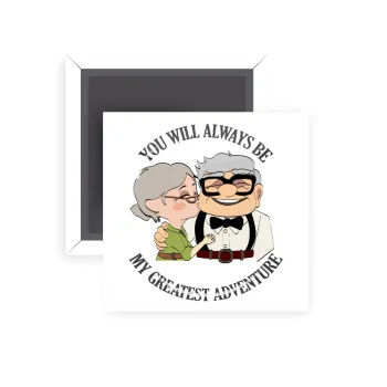 UP, YOU WILL ALWAYS BE MY GREATEST ADVENTURE, Μαγνητάκι ψυγείου τετράγωνο διάστασης 5x5cm