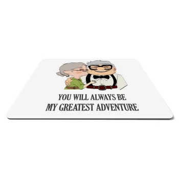 UP, YOU WILL ALWAYS BE MY GREATEST ADVENTURE, Mousepad rect 27x19cm