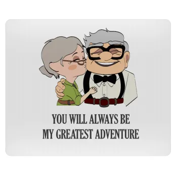 UP, YOU WILL ALWAYS BE MY GREATEST ADVENTURE, Mousepad rect 23x19cm