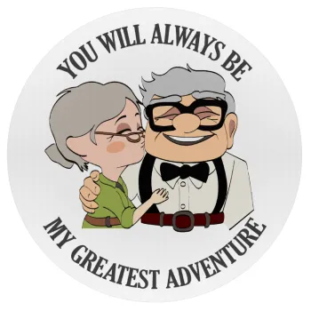 UP, YOU WILL ALWAYS BE MY GREATEST ADVENTURE, Mousepad Στρογγυλό 20cm