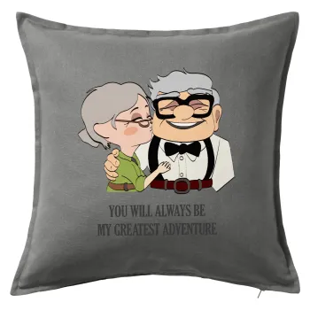 UP, YOU WILL ALWAYS BE MY GREATEST ADVENTURE, Sofa cushion Grey 50x50cm includes filling