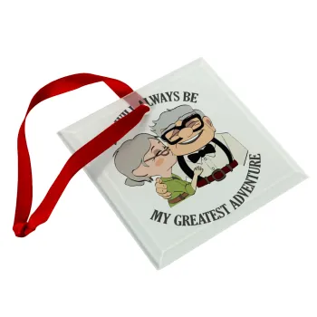 UP, YOU WILL ALWAYS BE MY GREATEST ADVENTURE, Christmas ornament, glass square ornament 9x9cm