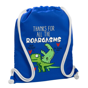 Thanks for all the ROARGASMS, Τσάντα πλάτης πουγκί GYMBAG Μπλε, με τσέπη (40x48cm) & χονδρά κορδόνια