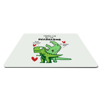 Thanks for all the ROARGASMS, Mousepad rect 27x19cm