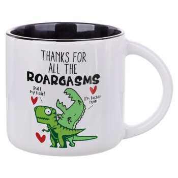 Thanks for all the ROARGASMS, Κούπα κεραμική 400ml Λευκή/Μαύρη