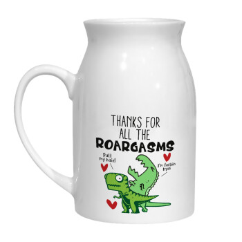 Thanks for all the ROARGASMS, Milk Jug (450ml) (1pcs)