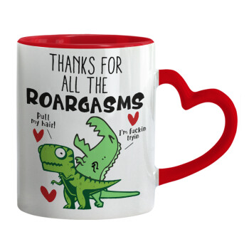 Thanks for all the ROARGASMS, Mug heart red handle, ceramic, 330ml