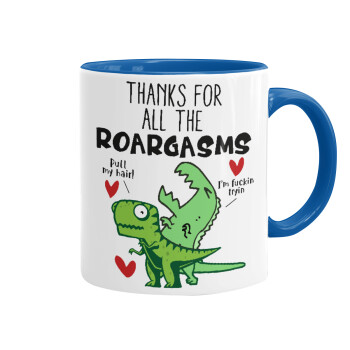 Thanks for all the ROARGASMS, Mug colored blue, ceramic, 330ml