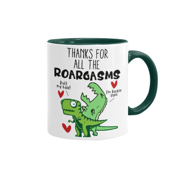 Thanks for all the ROARGASMS, Mug colored green, ceramic, 330ml