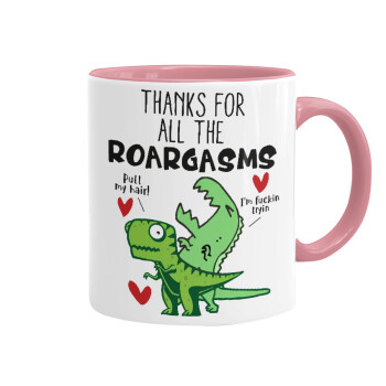 Thanks for all the ROARGASMS, Mug colored pink, ceramic, 330ml