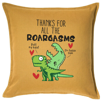 Thanks for all the ROARGASMS, Sofa cushion YELLOW 50x50cm includes filling