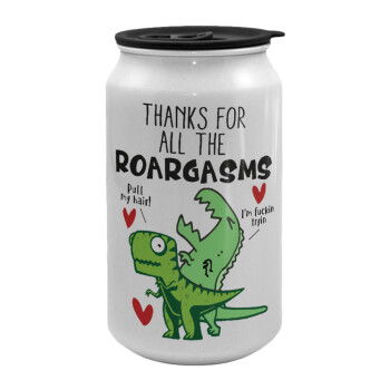 Thanks for all the ROARGASMS, Κούπα ταξιδιού μεταλλική με καπάκι (tin-can) 500ml