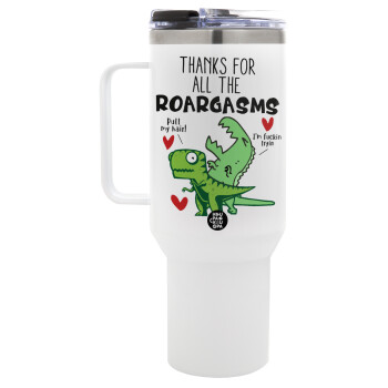 Thanks for all the ROARGASMS, Mega Stainless steel Tumbler with lid, double wall 1,2L