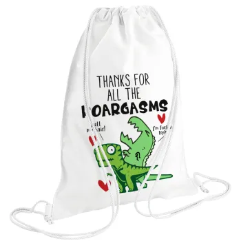 Thanks for all the ROARGASMS, Backpack pouch GYMBAG white (28x40cm)