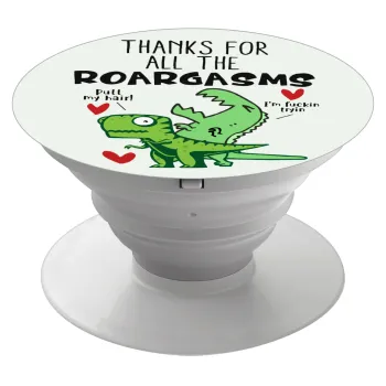 Thanks for all the ROARGASMS, Phone Holders Stand  White Hand-held Mobile Phone Holder