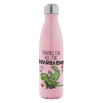 Thanks for all the ROARGASMS, Metal mug thermos Pink Iridiscent (Stainless steel), double wall, 500ml