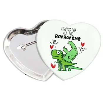 Thanks for all the ROARGASMS, Κονκάρδα παραμάνα καρδιά (57x52mm)