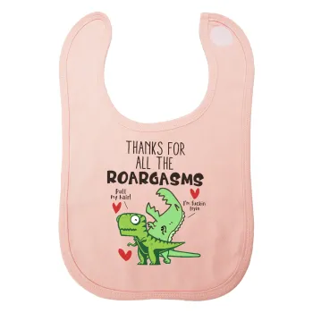 Thanks for all the ROARGASMS, Σαλιάρα με Σκρατς ΡΟΖ 100% Organic Cotton (0-18 months)