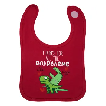Thanks for all the ROARGASMS, Σαλιάρα με Σκρατς Κόκκινη 100% Organic Cotton (0-18 months)