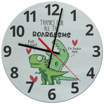 Thanks for all the ROARGASMS, Ρολόι τοίχου γυάλινο (30cm)