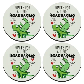 Thanks for all the ROARGASMS, SET of 4 round wooden coasters (9cm)
