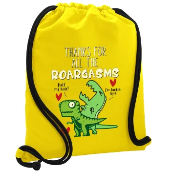 Thanks for all the ROARGASMS, Backpack pouch GYMBAG Yellow, with pocket (40x48cm) & thick cords