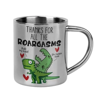 Thanks for all the ROARGASMS, Mug Stainless steel double wall 300ml