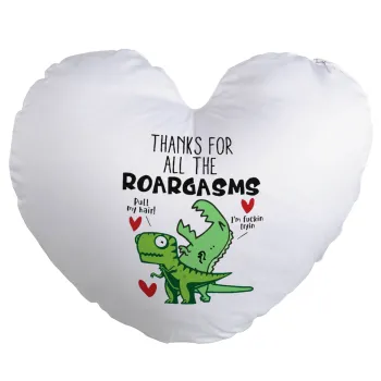 Thanks for all the ROARGASMS, Μαξιλάρι καναπέ καρδιά 40x40cm περιέχεται το  γέμισμα