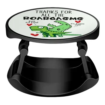 Thanks for all the ROARGASMS, Phone Holders Stand  Stand Hand-held Mobile Phone Holder