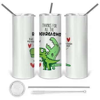 Thanks for all the ROARGASMS, Tumbler ποτήρι θερμό από ανοξείδωτο ατσάλι 600ml, με μεταλλικό καλαμάκι & βούρτσα καθαρισμού