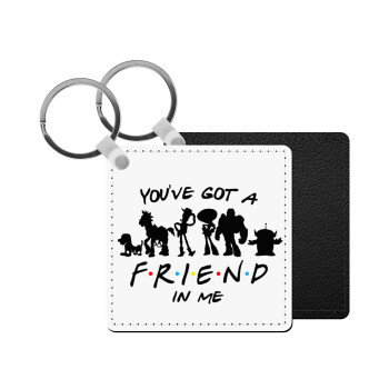 You've Got a Friend in Me, Μπρελόκ Δερματίνη, τετράγωνο ΜΑΥΡΟ (5x5cm)