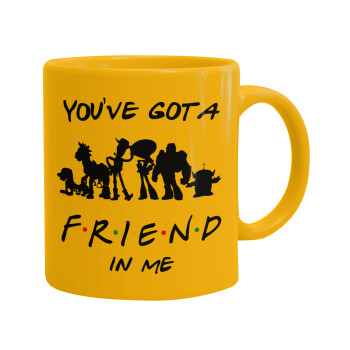 You've Got a Friend in Me, Ceramic coffee mug yellow, 330ml (1pcs)
