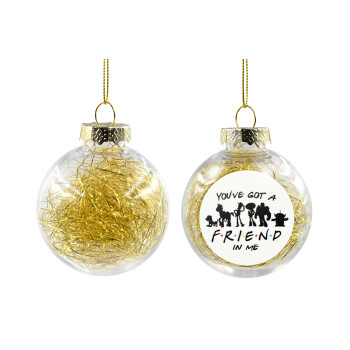 You've Got a Friend in Me, Transparent Christmas tree ball ornament with gold filling 8cm