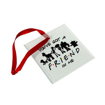 You've Got a Friend in Me, Christmas ornament, glass square ornament 9x9cm