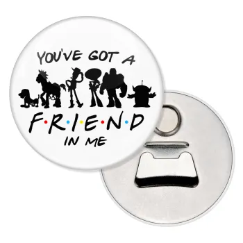 You've Got a Friend in Me, Μαγνητάκι και ανοιχτήρι μπύρας στρογγυλό διάστασης 5,9cm