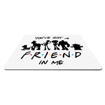 You've Got a Friend in Me, Mousepad rect 27x19cm