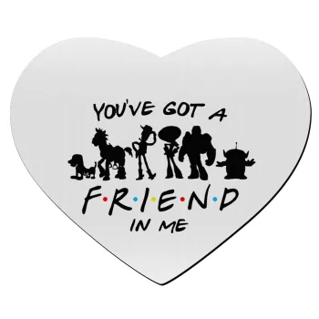 You've Got a Friend in Me, Mousepad heart 23x20cm