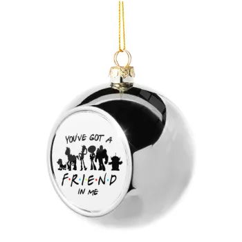 You've Got a Friend in Me, Silver 8cm Christmas tree ball ornament