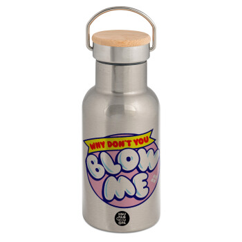 Why Don't You Blow Me Funny, Stainless steel metallic thermos flask, silver with a bamboo lid, double-walled, 350ml.