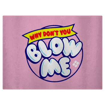 Why Don't You Blow Me Funny, Επιφάνεια κοπής γυάλινη (38x28cm)