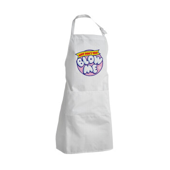 Why Don't You Blow Me Funny, Adult Chef Apron (with sliders and 2 pockets)