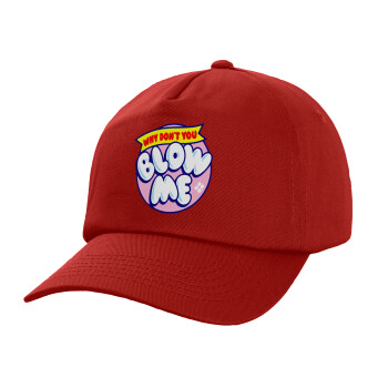 Why Don't You Blow Me Funny, Adult Baseball Cap, 100% Cotton, Red (COTTON, ADULT, UNISEX, ONE SIZE)