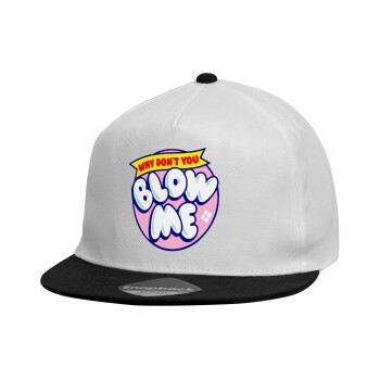 Why Don't You Blow Me Funny, Καπέλο παιδικό Flat Snapback, Λευκό (100% ΒΑΜΒΑΚΕΡΟ, ΠΑΙΔΙΚΟ, UNISEX, ONE SIZE)