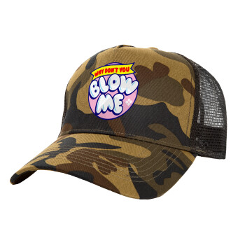 Why Don't You Blow Me Funny, Adult Structured Trucker Hat, with Mesh, (Camouflage) Army (100% COTTON, ADULT, UNISEX, ONE SIZE)